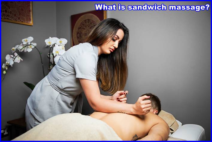 What is sandwich massage?