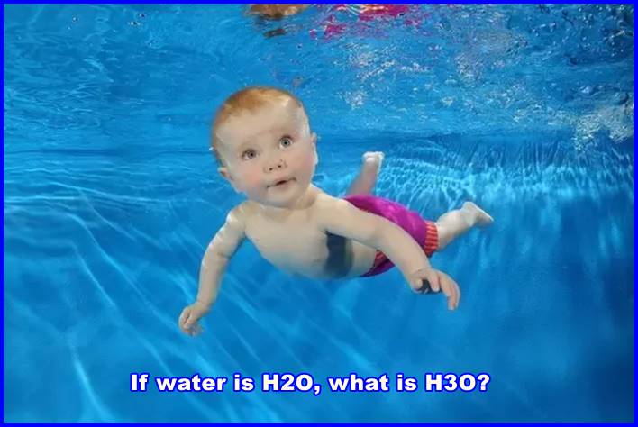 If water is H2O, what is H3O?