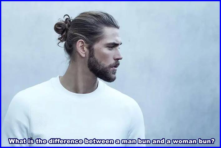 What is the difference between a man bun and a woman bun?